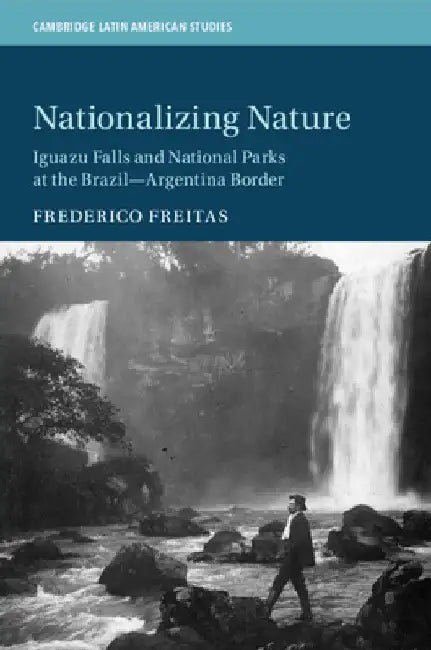 Nationalizing Nature by Frederico Freitas