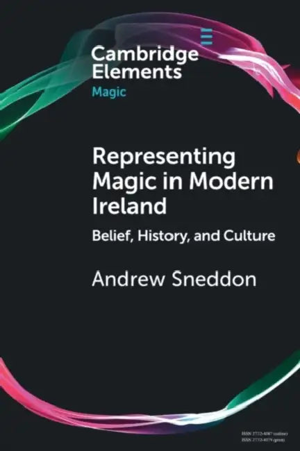 Representing Magic in Modern Ireland by Andrew Sneddon