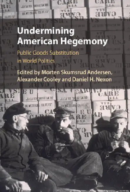 Undermining American Hegemony by Morten Skumsrud Andersen