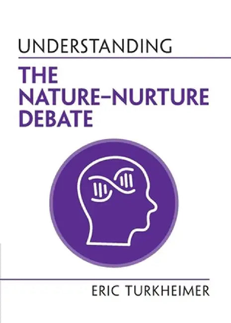 Understanding the Nature‒nurture Debate by Eric Turkheimer