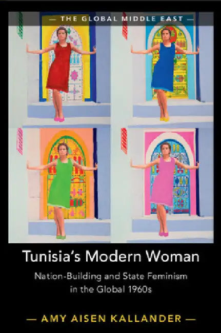 Tunisia's Modern Woman by Amy Aisen Kallander
