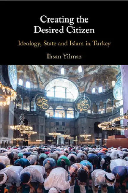 Creating the Desired Citizen by Ihsan Yilmaz