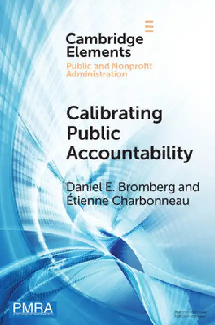 Calibrating Public Accountability by Daniel E. Bromberg
