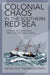 Colonial Chaos in the Southern Red Sea by Nicholas W. Stephenson Smith