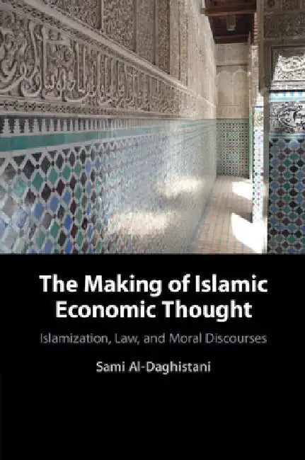 The Making of Islamic Economic Thought by Sami Al-Daghistani