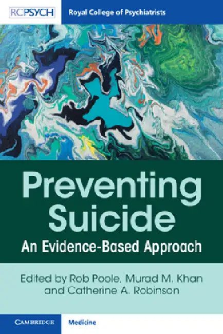 Preventing Suicide by Rob Poole, Murad M. Khan, Catherine A. Robinson