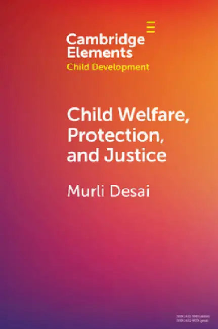 Child Welfare, Protection, and Justice by Murli Desai