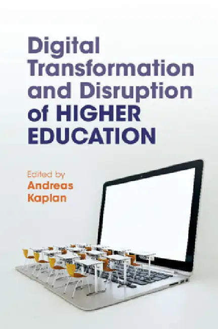 Digital Transformation and Disruption of Higher Education by Andreas Kaplan
