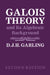 Galois Theory and Its Algebraic Background by D. J. H. Garling