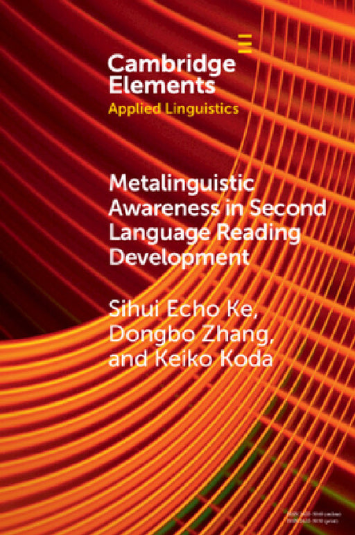 Metalinguistic Awareness in Second Language Reading Development by Sihui Echo Ke, Dongbo Zhang, Keiko Koda
