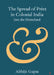 The Spread of Print in Colonial India by Abhijit Gupta