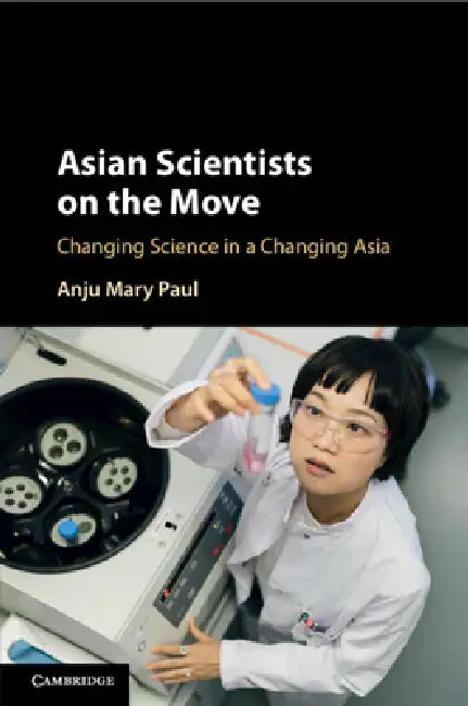 Asian Scientists on the Move by Anju Mary Paul