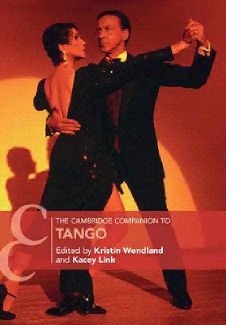 The Cambridge Companion to Tango by Kristin Wendland