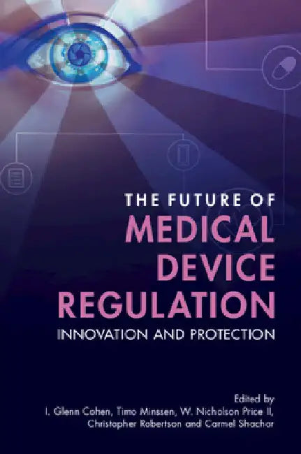 The Future of Medical Device Regulation by I. Glenn Cohen