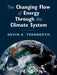 The Changing Flow of Energy Through the Climate System by Kevin Trenberth