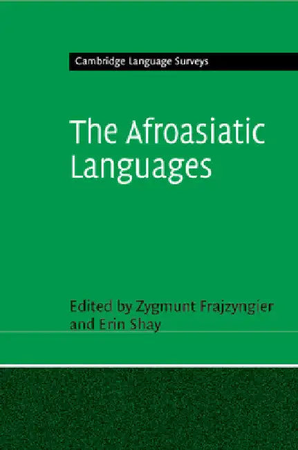 The Afroasiatic Languages by Zygmunt Frajzyngier