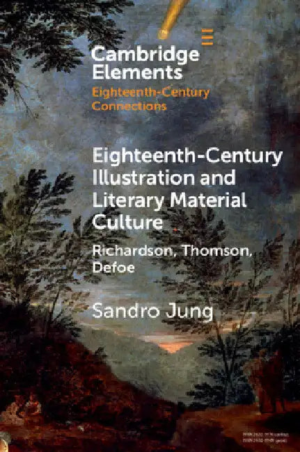 Eighteenth-Century Illustration and Literary Material Culture by Sandro Jung