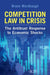 Competition Law in Crisis by Bruce Wardhaugh