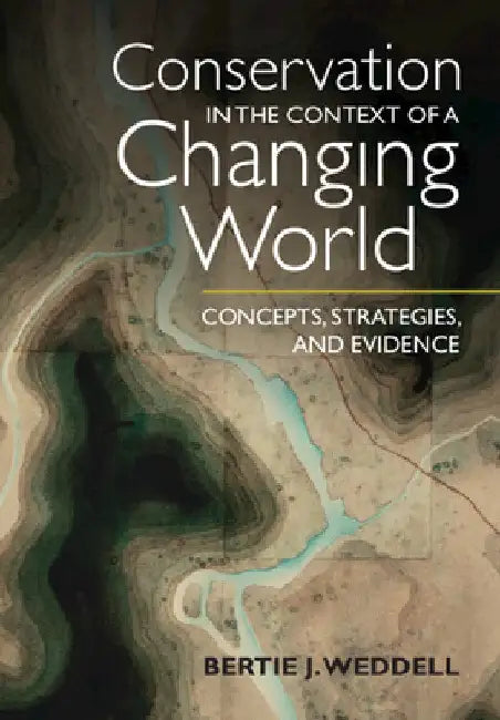 Conservation in the Context of a Changing World by Bertie J. Weddell