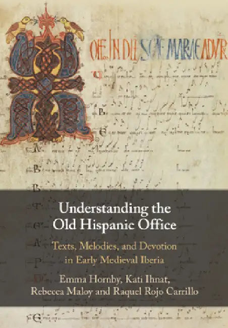 Understanding the Old Hispanic Office by Emma Hornby