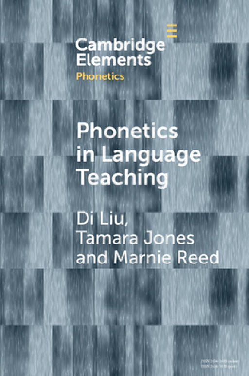 Phonetics in Language Teaching by Di Liu, Tamara Jones, Marnie Reed