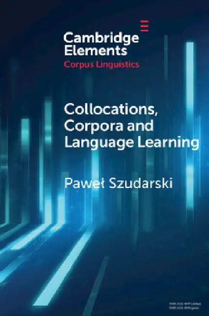 Collocations, Corpora and Language Learning by Pawel Szudarski