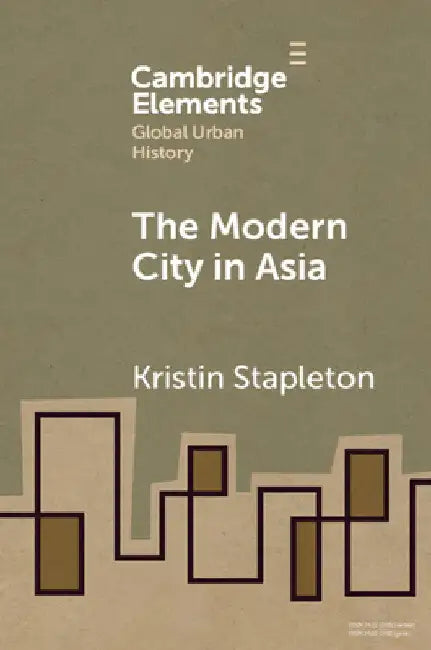 The Modern City in Asia by Kristin Stapleton