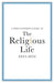 A Philosopher Looks at the Religious Life by Zena Hitz