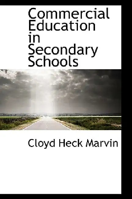 Commercial Education in Secondary Schools by Cloyd Heck Marvin