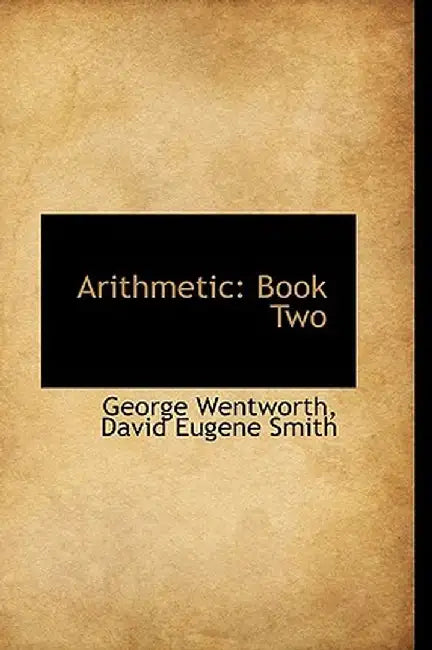 Arithmetic: Book Two by George Wentworth