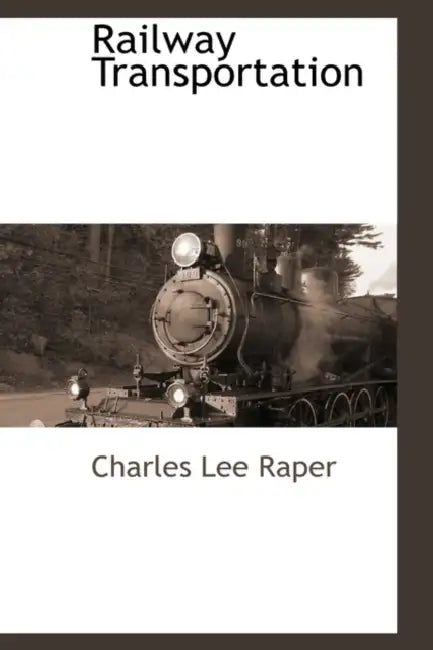 Railway Transportation by Charles Lee Raper