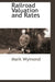 Railroad Valuation and Rates by Mark Wymond