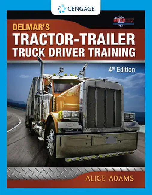 Tractor-Trailer Truck Driver Training by Alice Adams, Ptdi