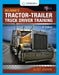 Tractor-Trailer Truck Driver Training by Alice Adams, Ptdi