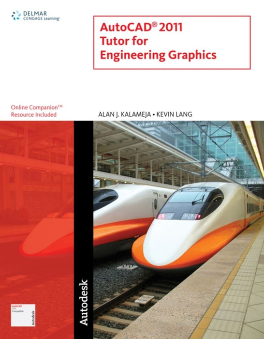 Autocad Tutor For Engineering Graphics 2011 by Kevin Lang, Alan J. Kalameja