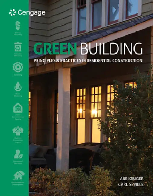 Green Building: Principles and Practices in Residential Construction by Abe Kruger, Carl Seville