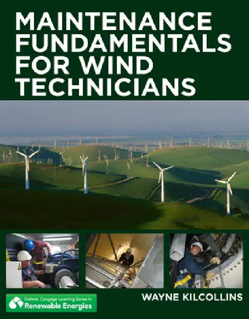 Maintenance Fundamentals for Wind Technicians by Wayne Kilcollins