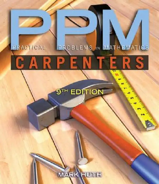 Practical Problems in Mathematics for Carpenters by Mark Huth