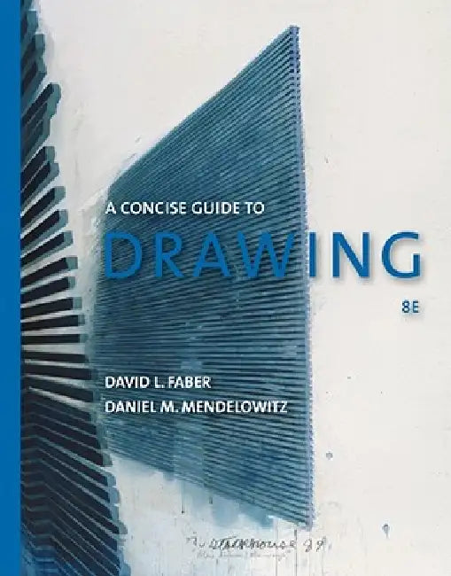 A Guide to Drawing, Concise Edition by David Faber, Daniel Mendelowitz