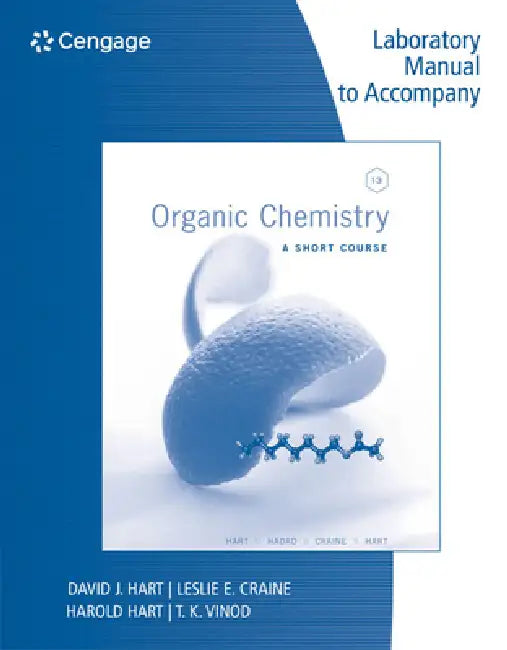 Lab Manual for Organic Chemistry: A Short Course, 13th by T. K. Vinod, Leslie Craine