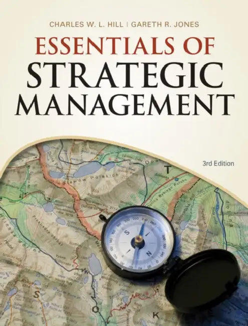 Essentials of Strategic Management by Charles W. L. Hill, Gareth R. Jones