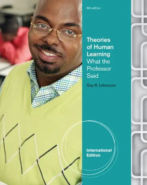 Theories Of Human Learning by Guy R. Lefrancois