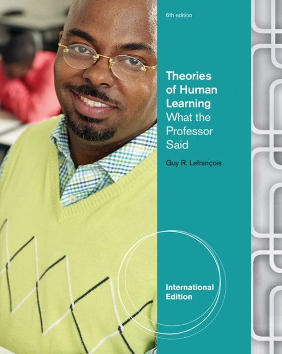Theories Of Human Learning by Guy R. Lefrancois