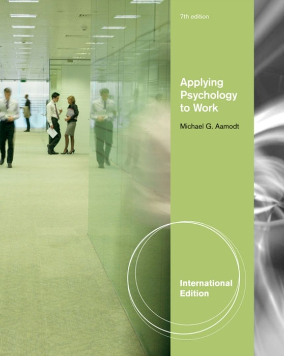 Applying Psychology To Work by Michael G. Aamodt