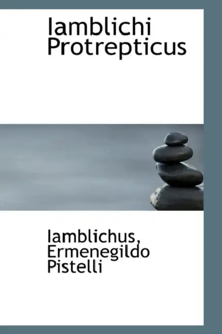 Iamblichi Protrepticus by Iamblichus Ermenegildo Pistelli