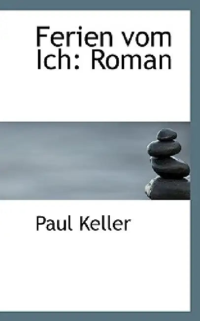 Ferien vom Ich: Roman by Paul Keller