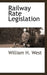 Railway Rate Legislation by William H. West
