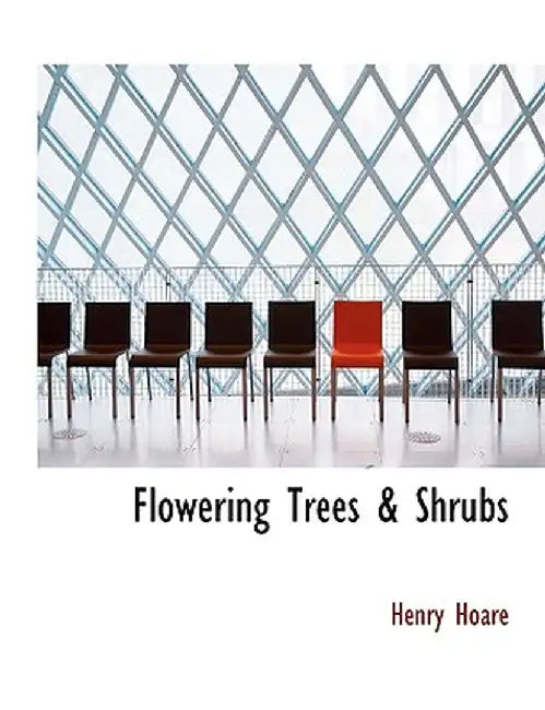 Flowering Trees & Shrubs by Henry Hoare