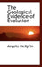 The Geological Evidence of Evolution by Angelo Heilprin