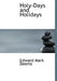 Holy-Days and Holidays by Edward Mark Deems